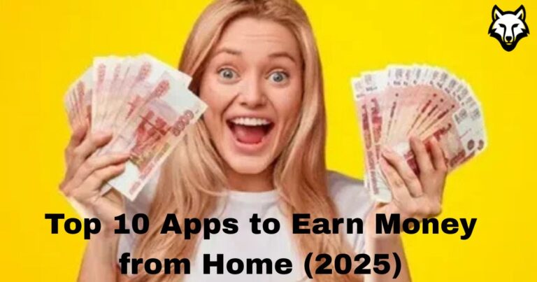 Top 10 Apps to Earn Money from Home (2025)